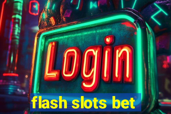 flash slots bet